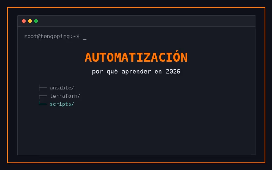Por qué todo sysadmin debería aprender automatización en 2026